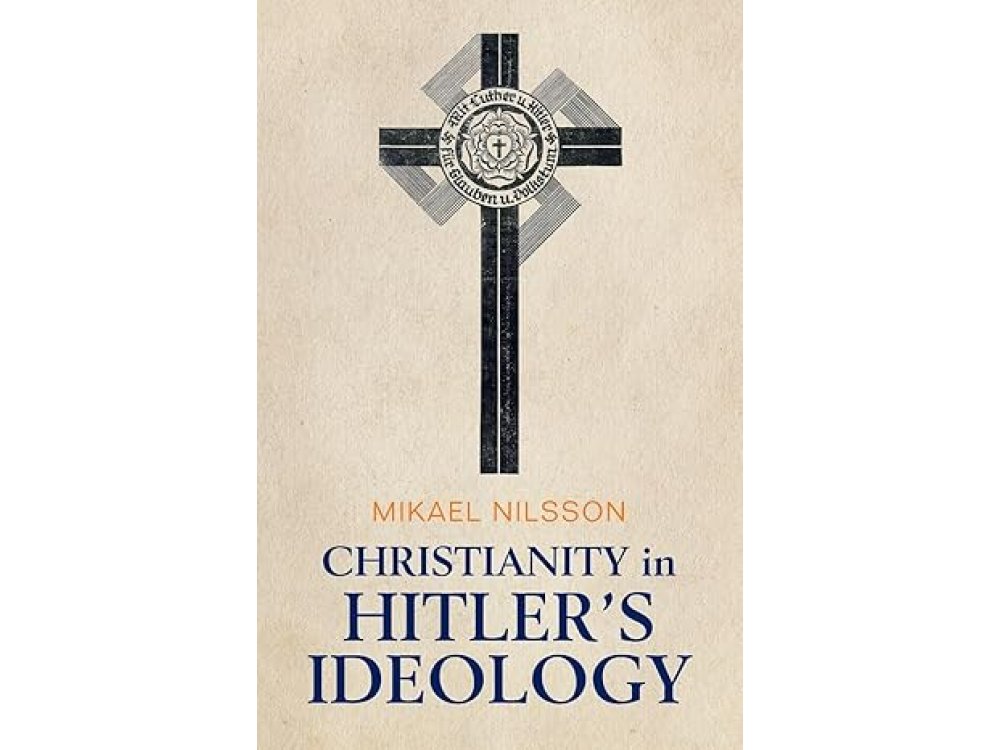 Christianity in Hitler's Ideology: The Role of Jesus in National Socialism