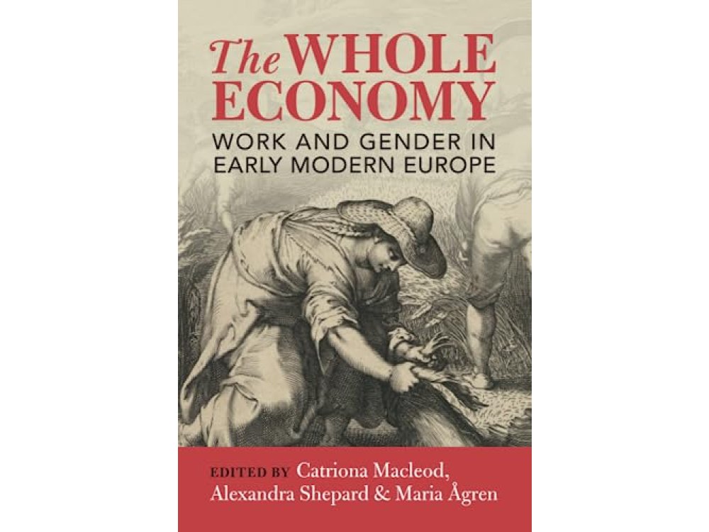 The Whole Economy: Work and Gender in Early Modern Europe