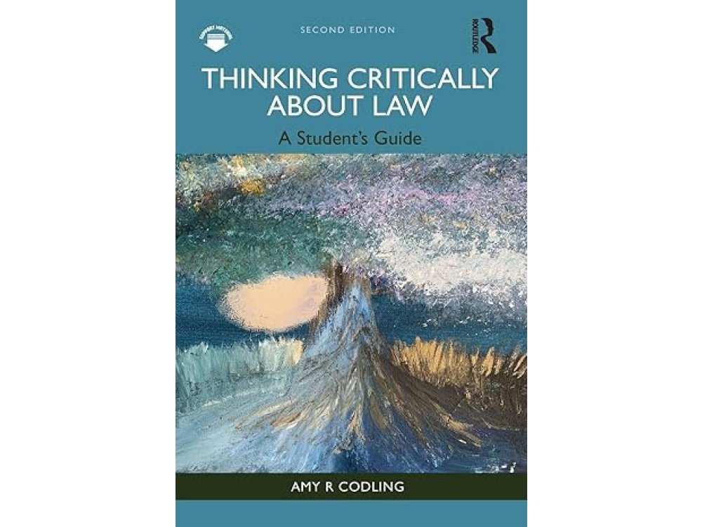 Thinking Critically About Law: A Student's Guide