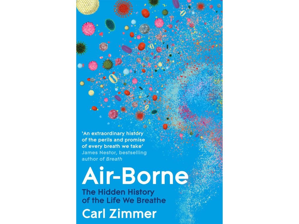 Air-Borne: The Hidden History of the Life We Breathe