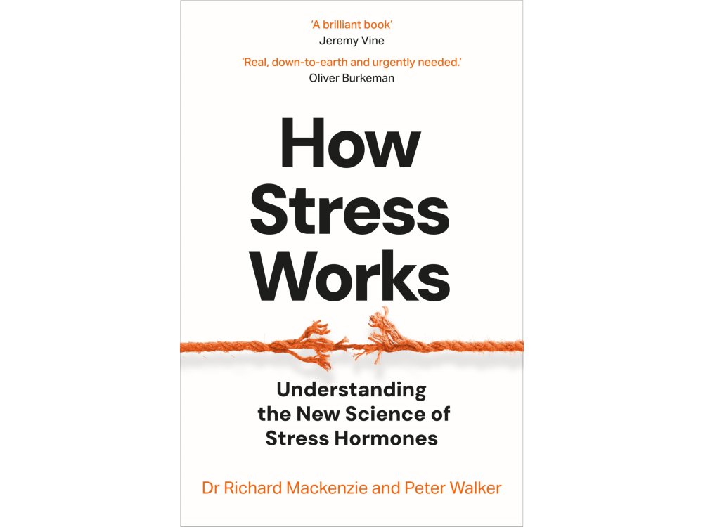How Stress Works: Understanding the New Science of Stress Hormones