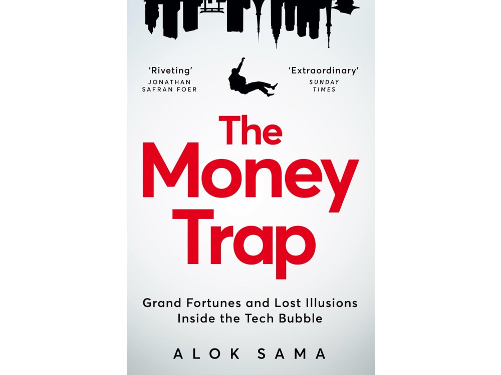 The Money Trap: Grand Fortunes and Lost Illusions Inside the Tech Bubble