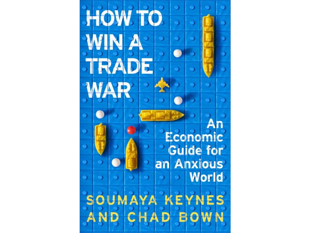 How to Win a Trade War: A Friendly Guide to an Unfriendly World