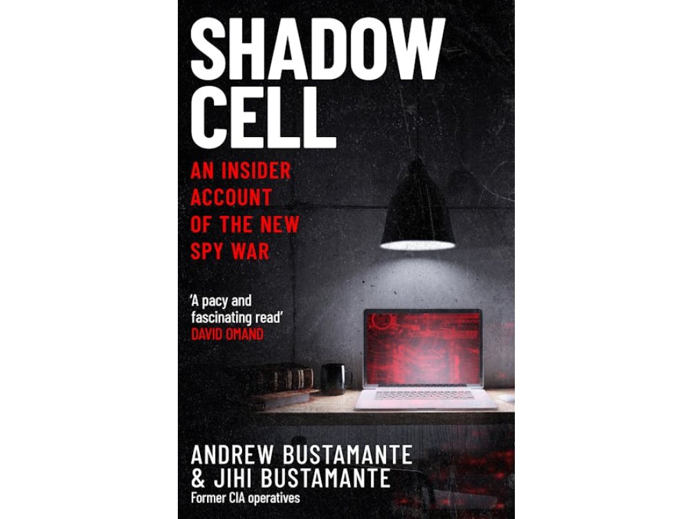Shadow Cell: An Insider Account of the New Spy War
