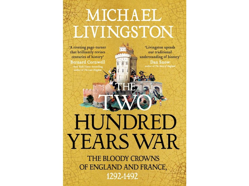 The Two Hundred Years War: The Bloody Crowns of England and France, 1292–1492