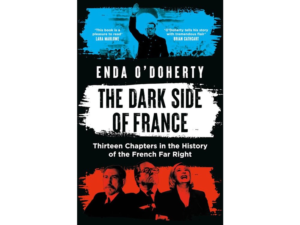 The Dark Side of France: Thirteen Chapters in the History of the French Far Right