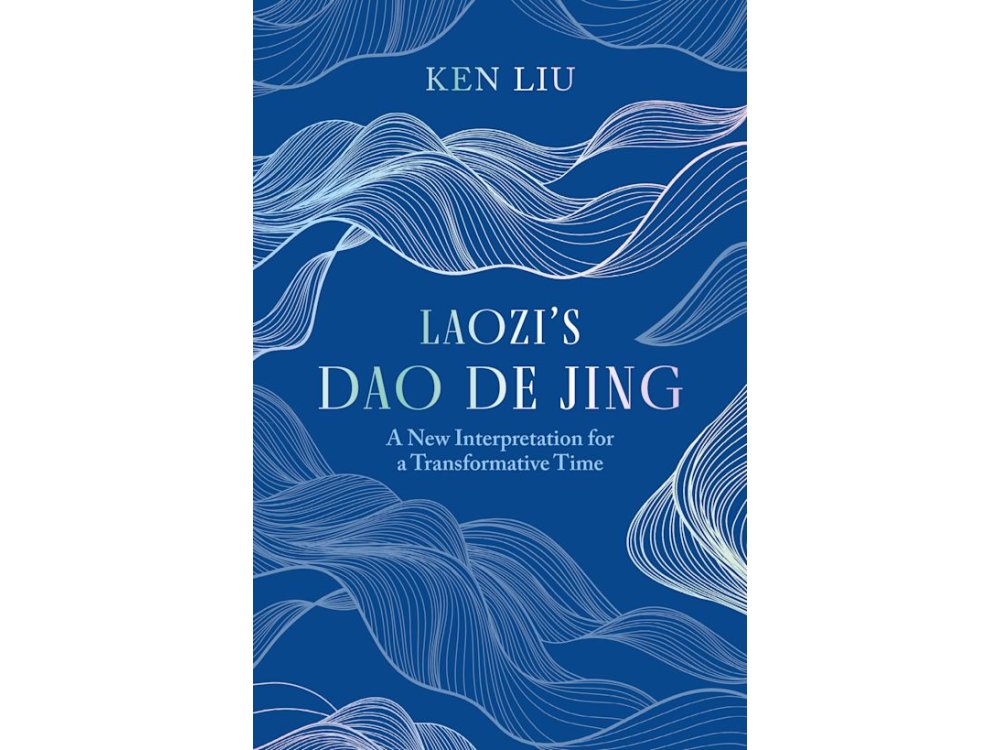 Laozi's Dao De Jing: A New Interpretation for a Transformative Time