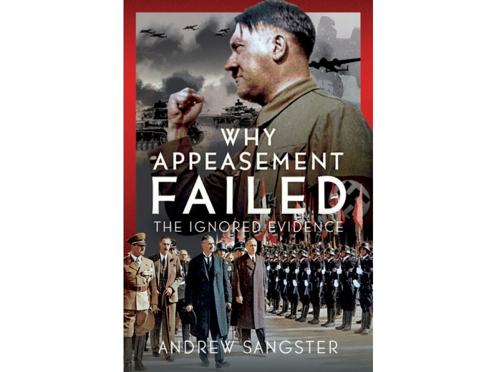 Why Appeasement Failed: The Ignored Evidence