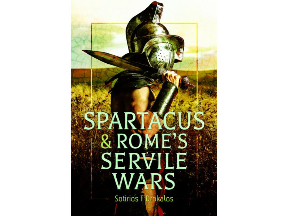 Spartacus and Rome's Servile Wars