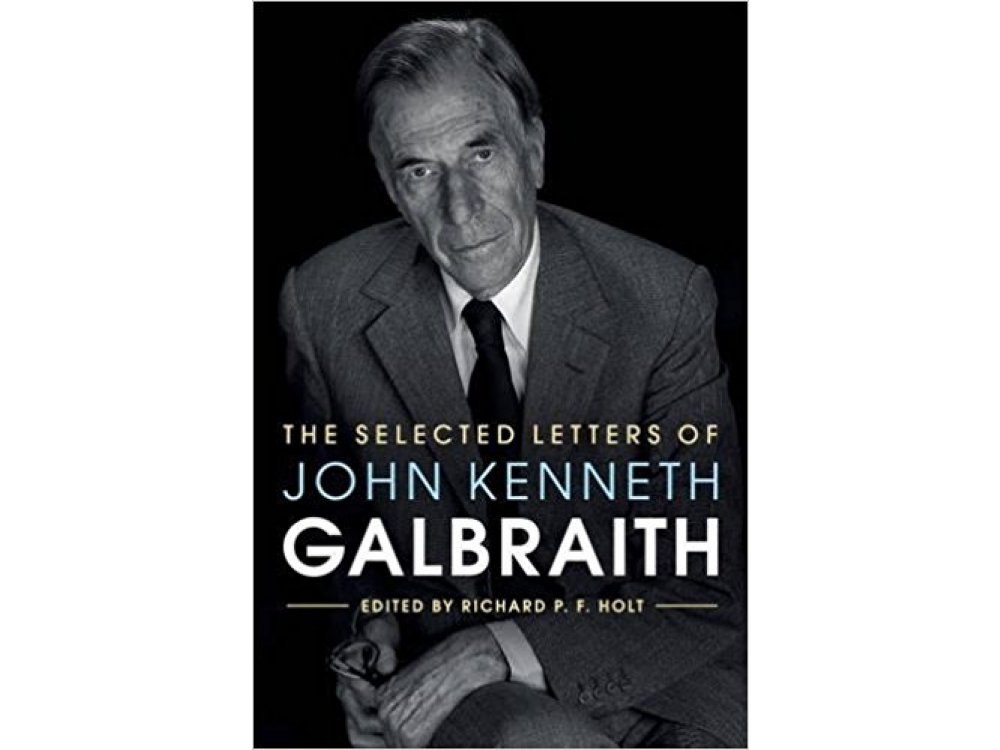 The Selected Letters of John Kenneth Galbraith