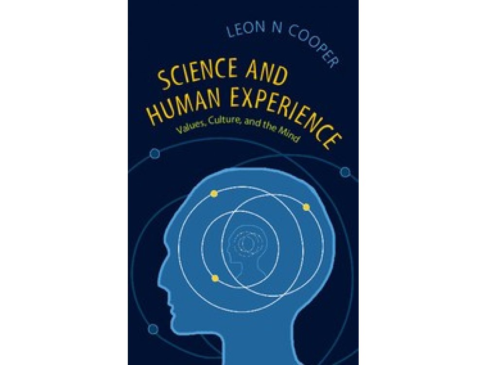 Science and Human Experience : Values, Culture and the Mind