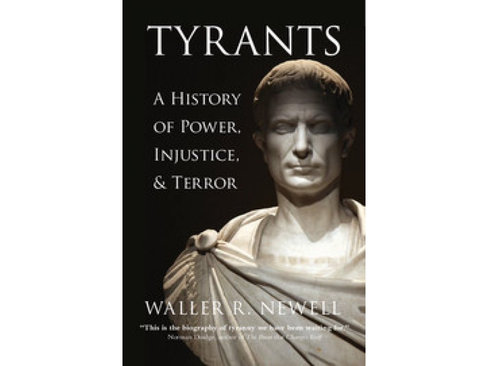 Tyrants: A History of Power, Injustice, and Terror