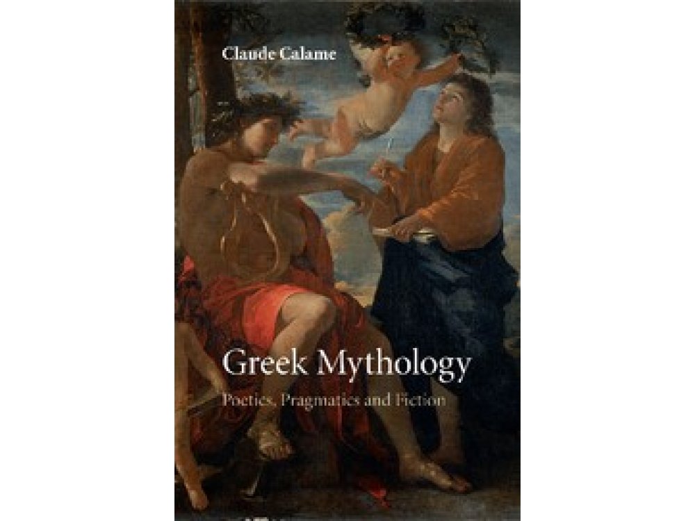 Greek Mythology: Poetics, Pragmatics, and Fiction