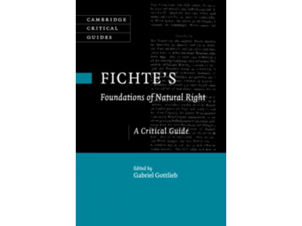 Fichte's Foundations of Natural Right: A Critical Guide