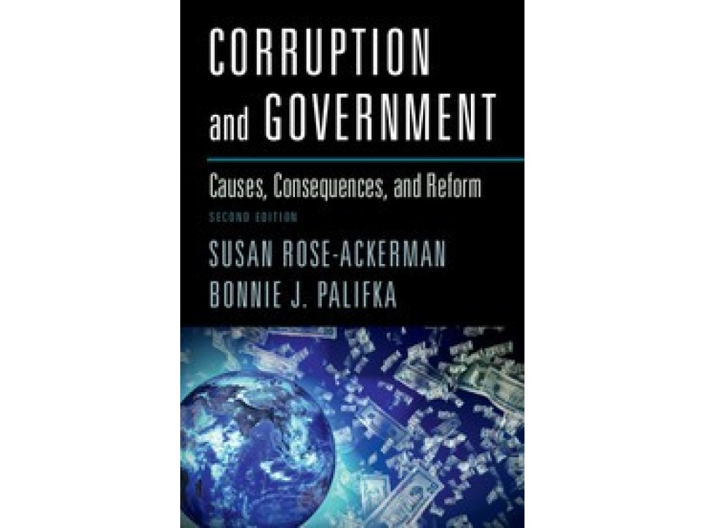 Corruption and Government: Causes, Consequences, and Reform