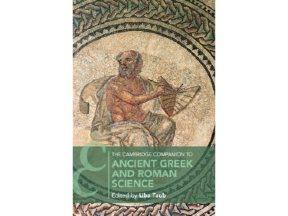 The Cambridge Companion to Ancient Greek and Roman Science