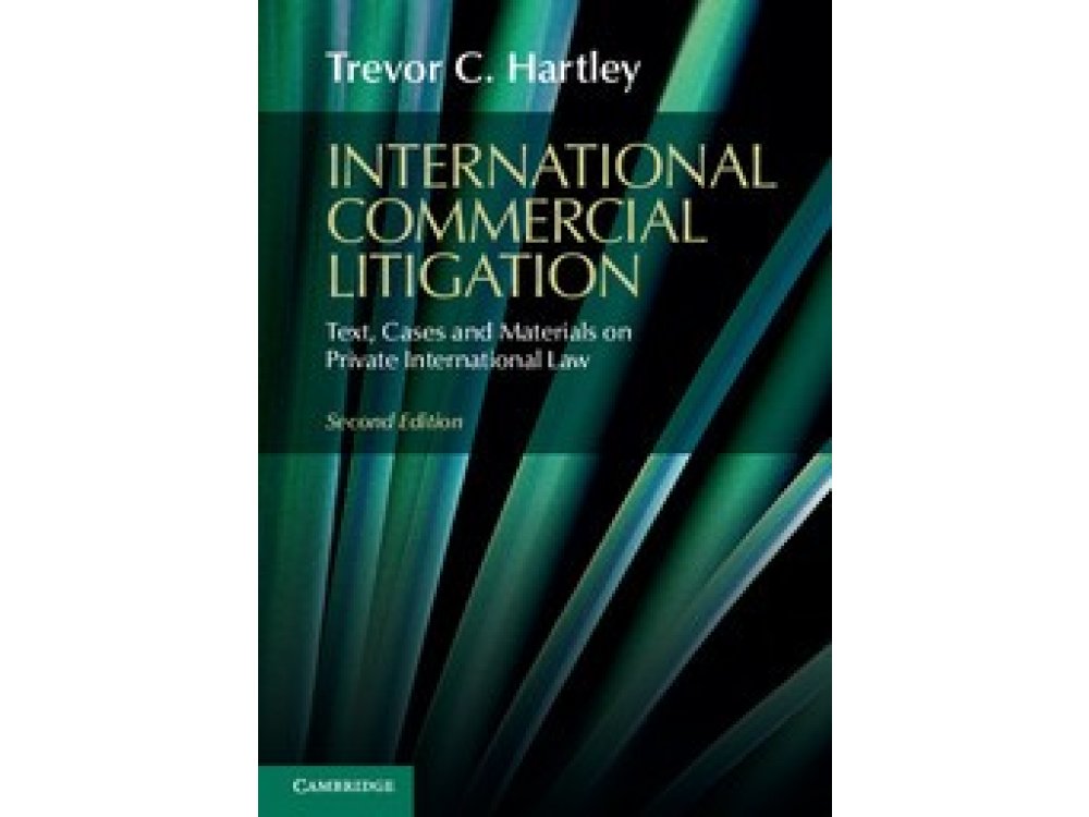 International Commercial Litigation: Text, Cases and Materials on Private International Law