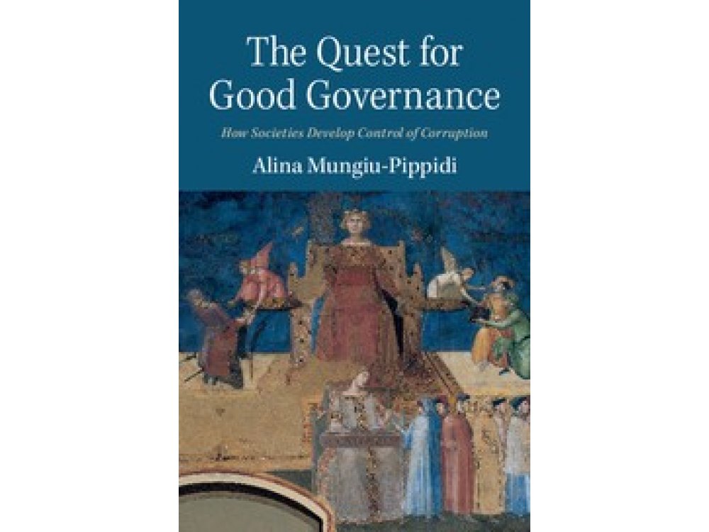 The Quest for Good Governance: How Societies Develop Control of Corruption