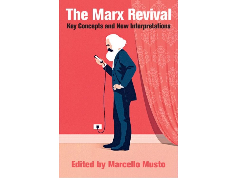 Marx Revival: Key Concepts and New Interpretations