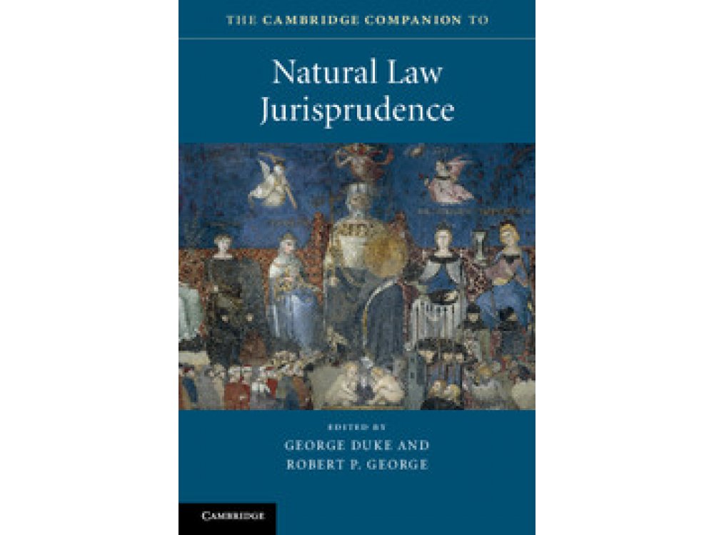 The Cambridge Companion to Natural Law Jurisprudence