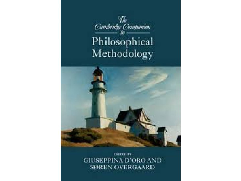 The Cambridge Companion to Philosophical Methodology