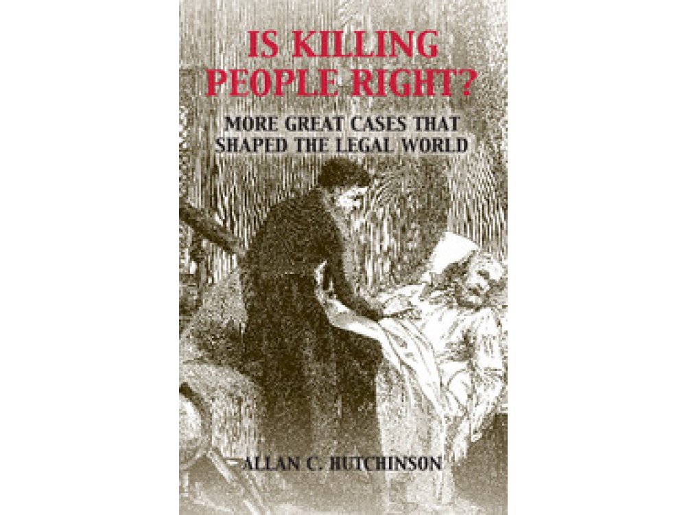 Is Killing People Right? More Great Cases that Shaped the Legal World