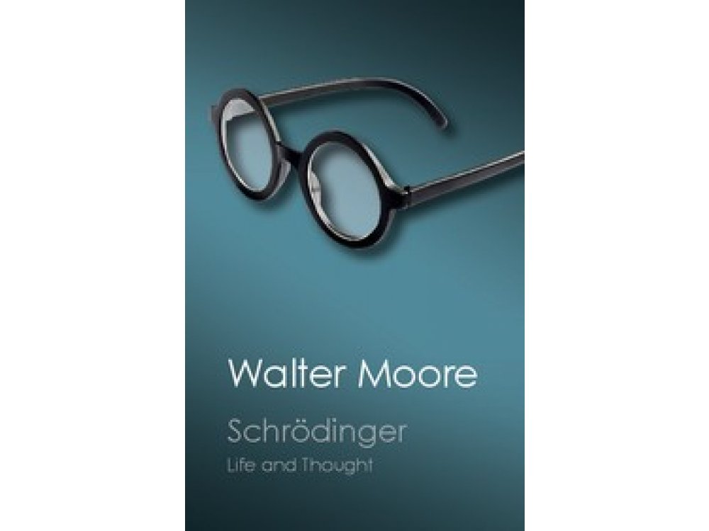 Schrodinger: Life and Thought