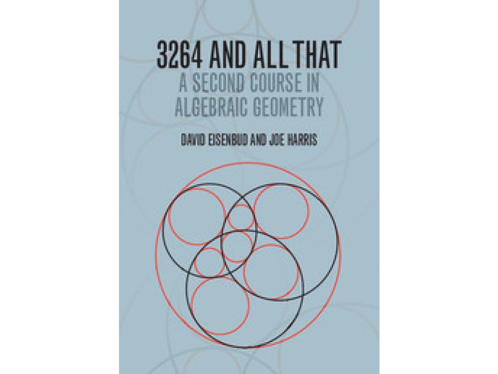 3264 and All That:A Second Course in Algebraic Geometry