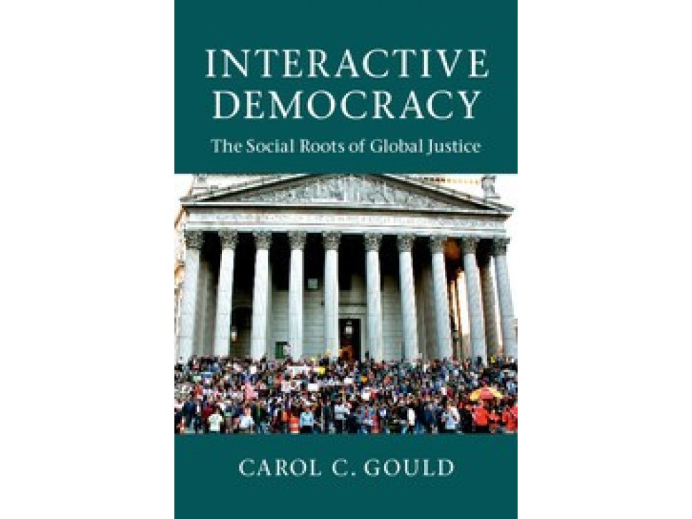 Interactive Democracy: The Social Roots of Global Justice