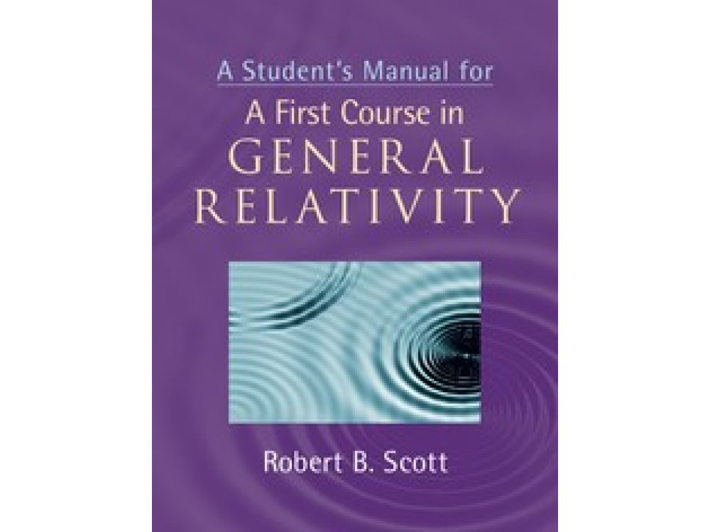 A Student's Manual for A First Course In General Relativity
