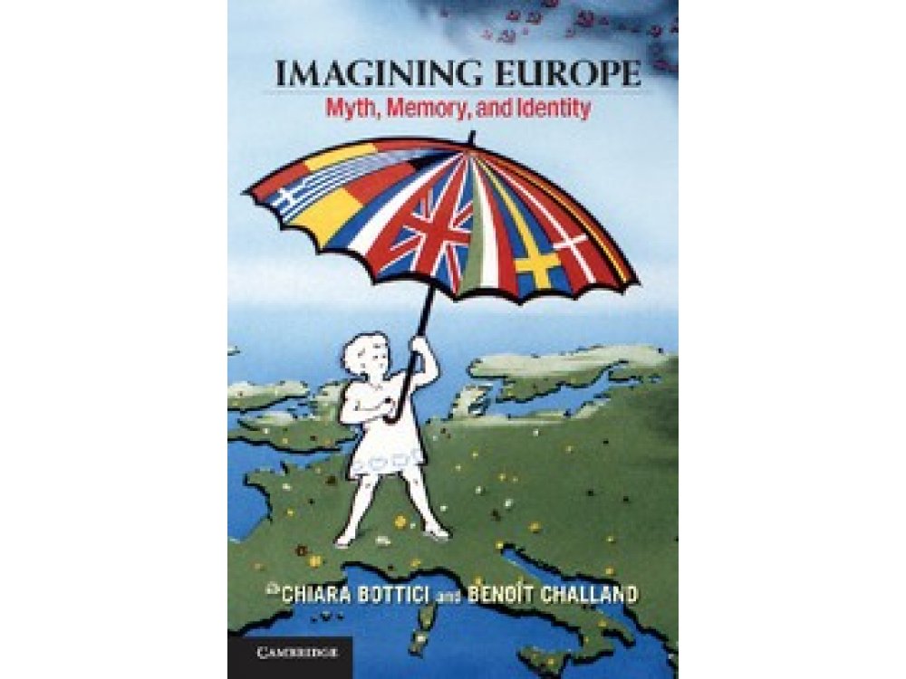 Imagining Europe: Myth, Memory, and Identity