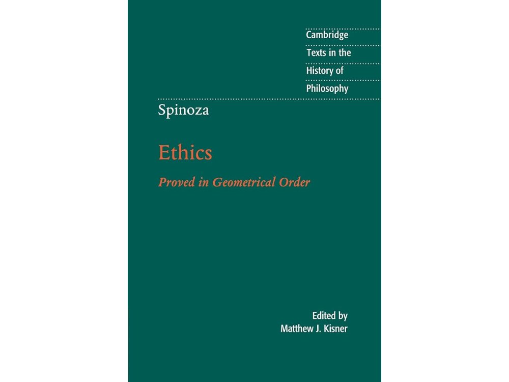Spinoza: Ethics Proved in Geometric Order