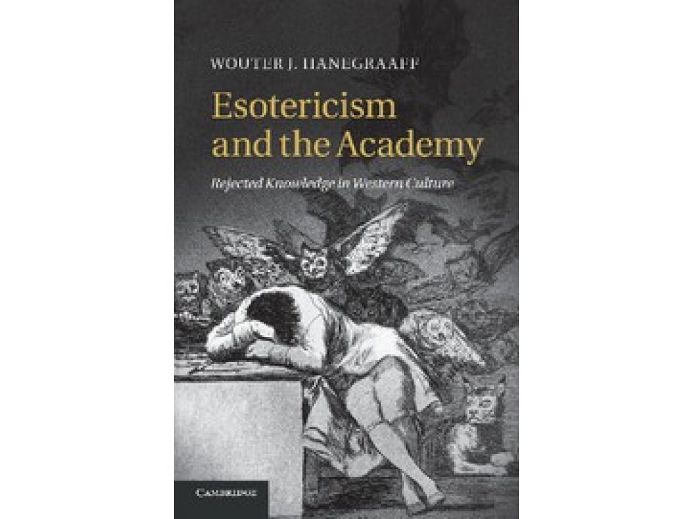 Esotericism and the Academy: Rejected Knowledge in Western Culture