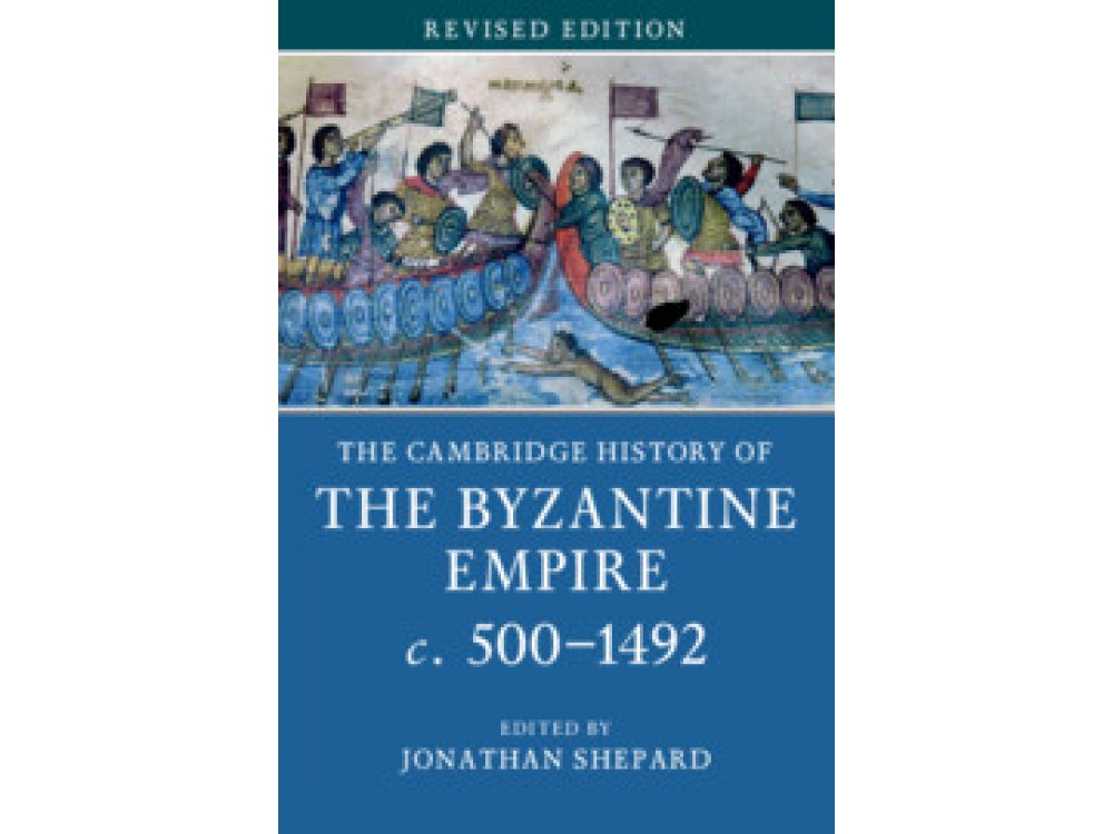 The Cambridge History of the Byzantine Empire c. 500–1492