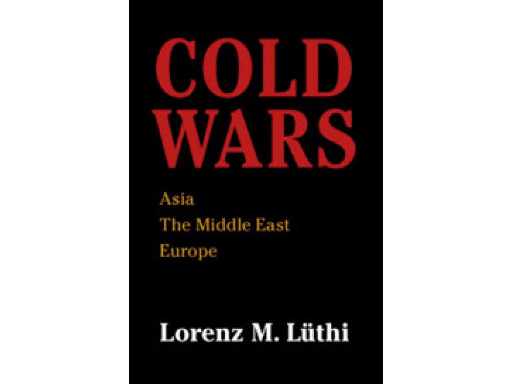 Cold Wars: Asia, the Middle East, Europe
