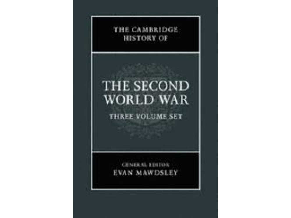 The Cambridge History of the Second World War 3 Volume Set