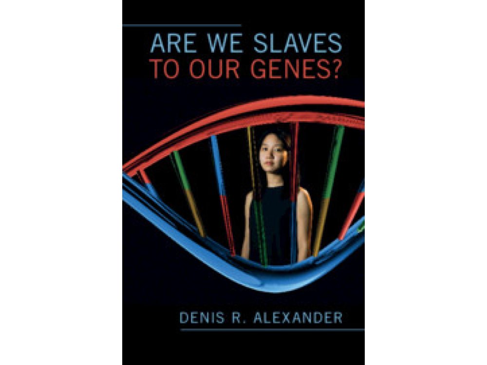 Are We Slaves to Our Genes?