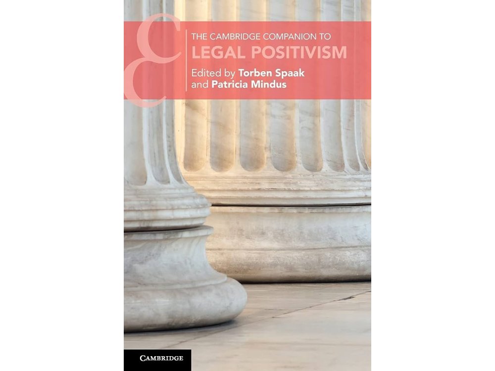 The Cambridge Companion to Legal Positivism