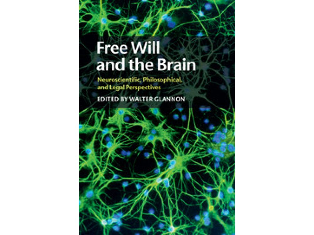 Free Will and the Brain: Neuroscientific, Philosophical and Legal Perspectives