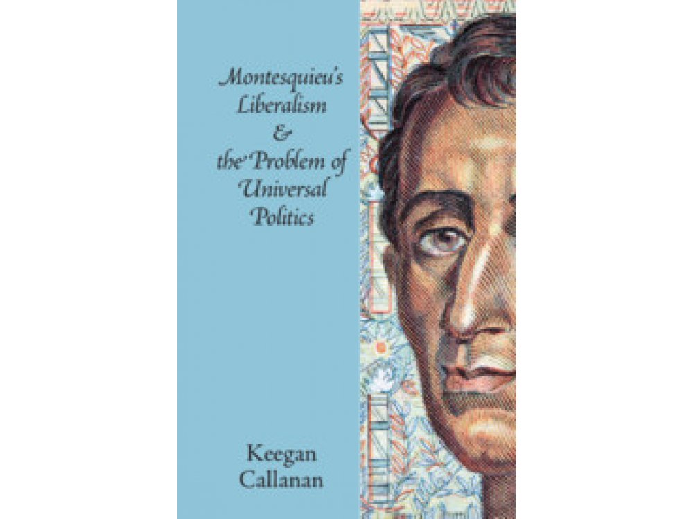 Montesquieu's Liberalism and the Problem of Universal Politics