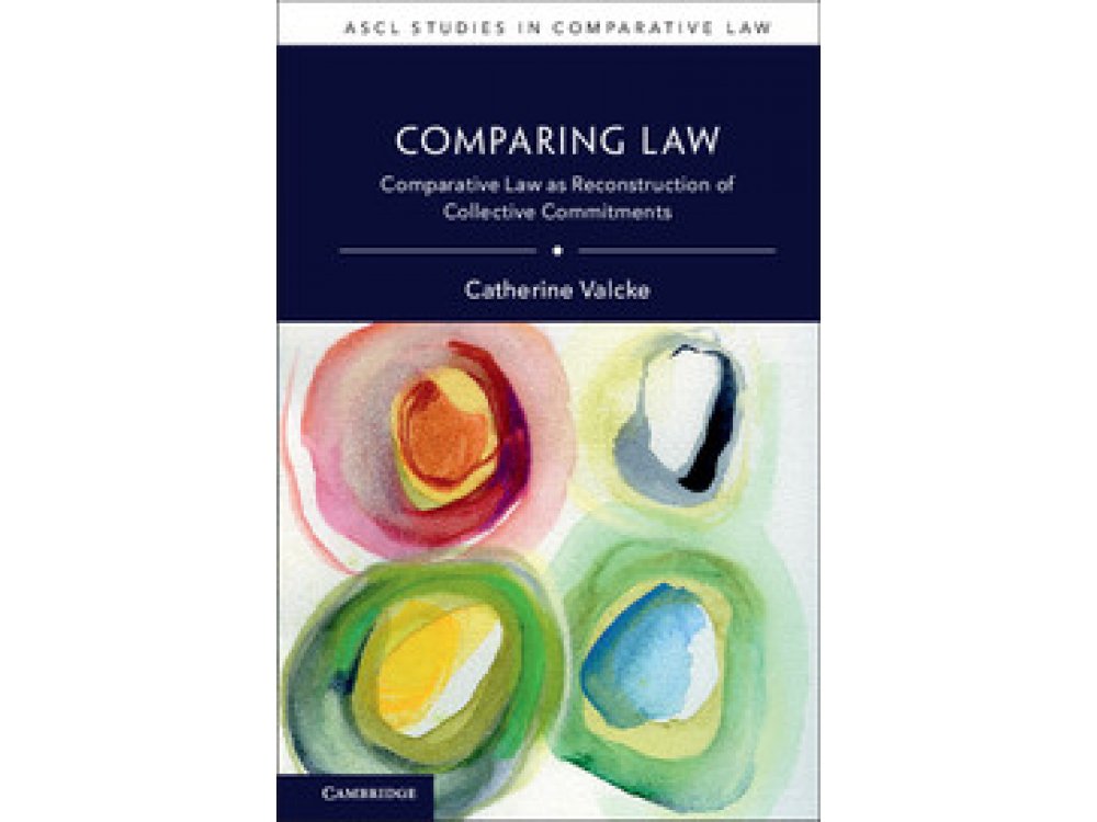 Comparing Law: Comparative Law as Reconstruction of Collective Commitments