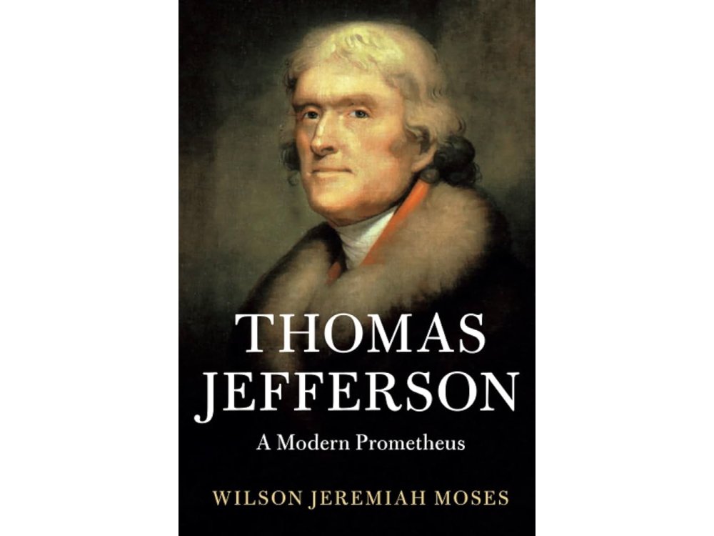 Thomas Jefferson: A Modern Prometheus