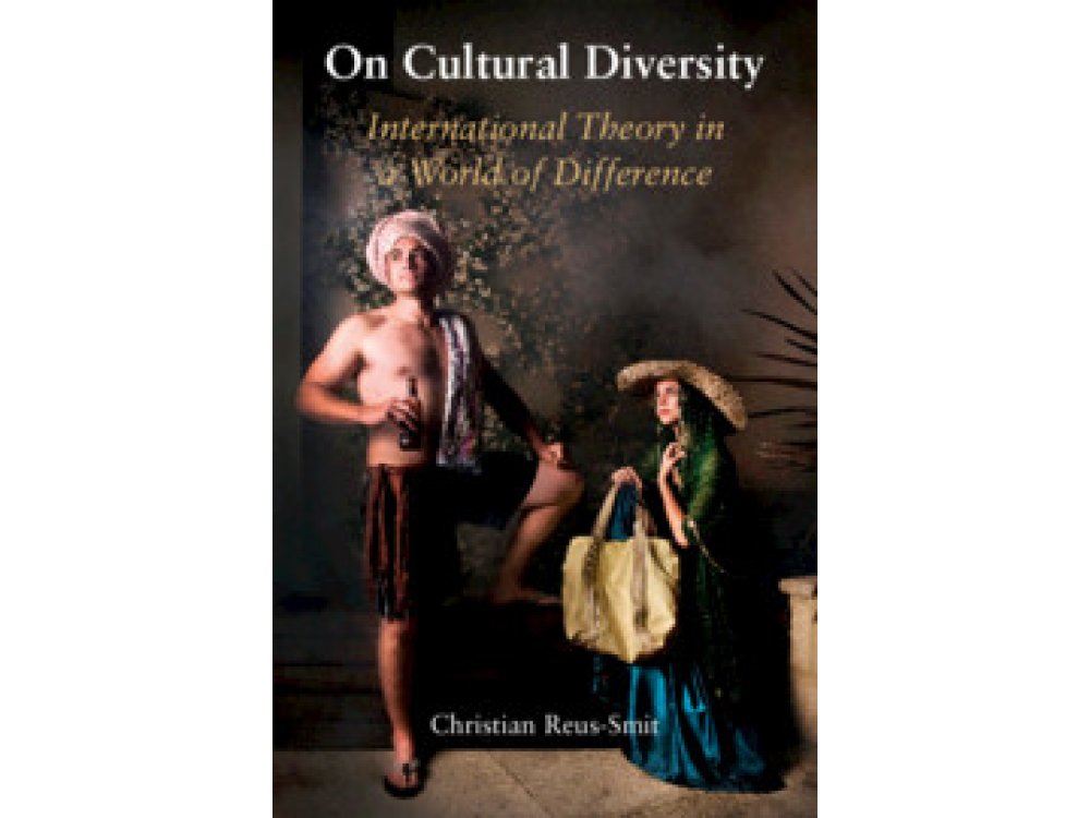 On Cultural Diversity: International Theory in a World of Difference