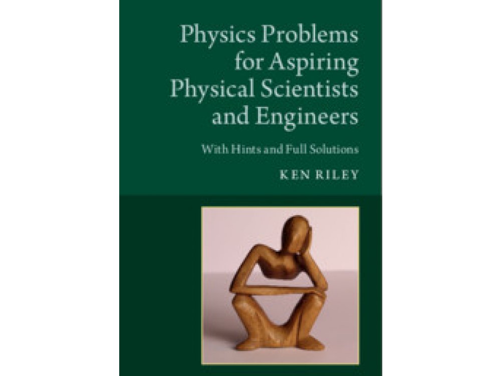 Physics Problems for Aspiring Physical Scientists and Engineers: With Hints and Full Solutions