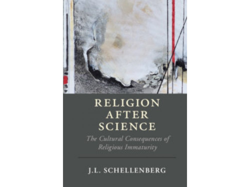 Religion after Science: The Cultural Consequences of Religious Immaturity