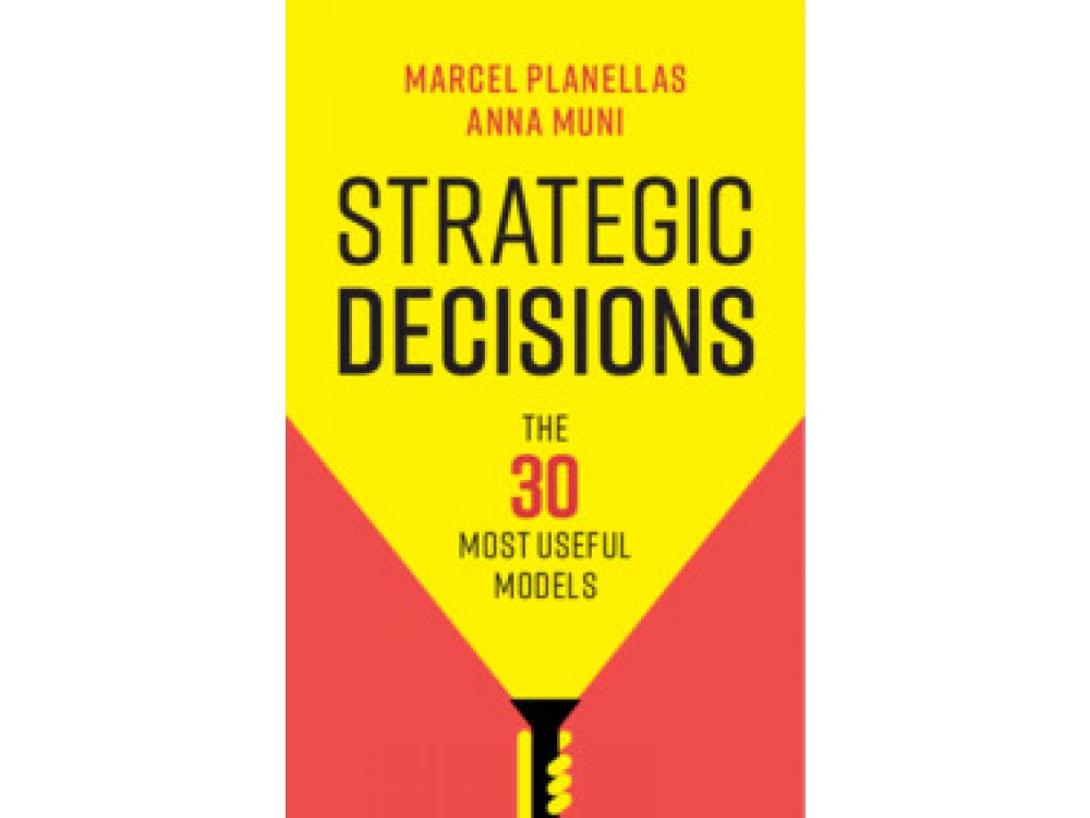 Strategic Decisions: The 30 Most Useful Models