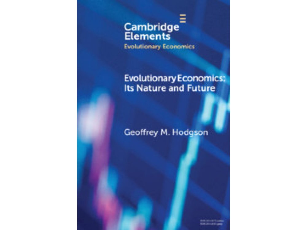 Evolutionary Economics: Its Nature and Future