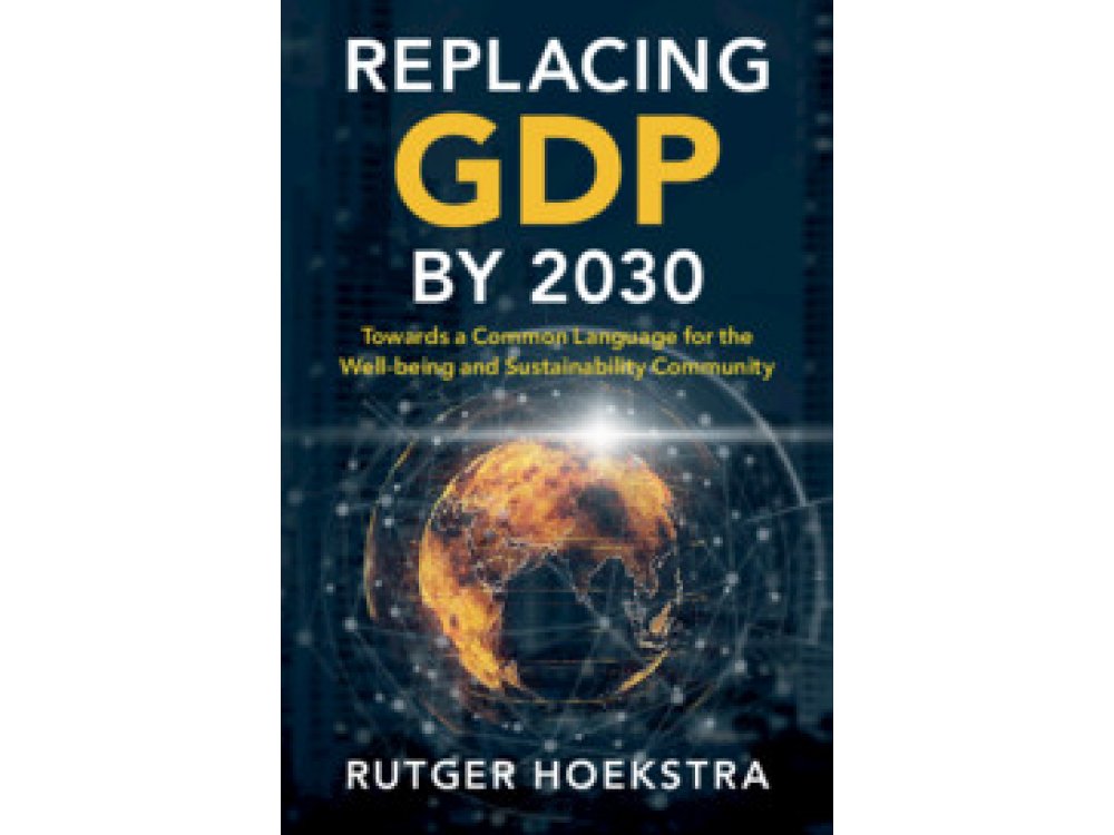 Replacing GDP by 2030: Towards a Common Language for the Well-being and Sustainability Community