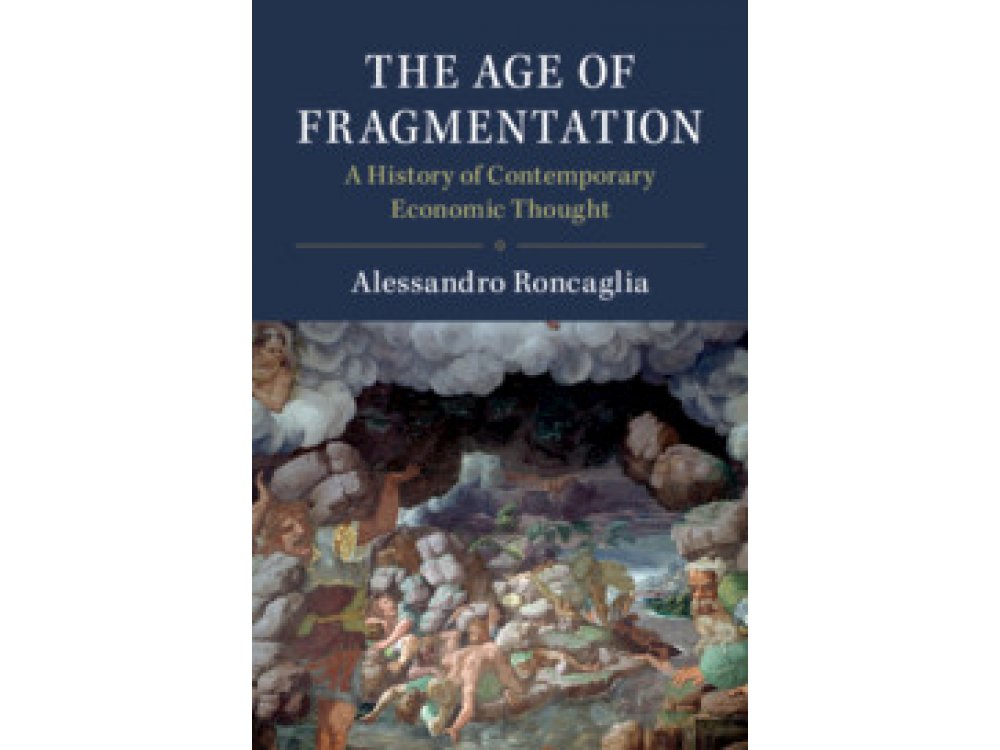 The Age of Fragmentation: A History of Contemporary Economic Thought