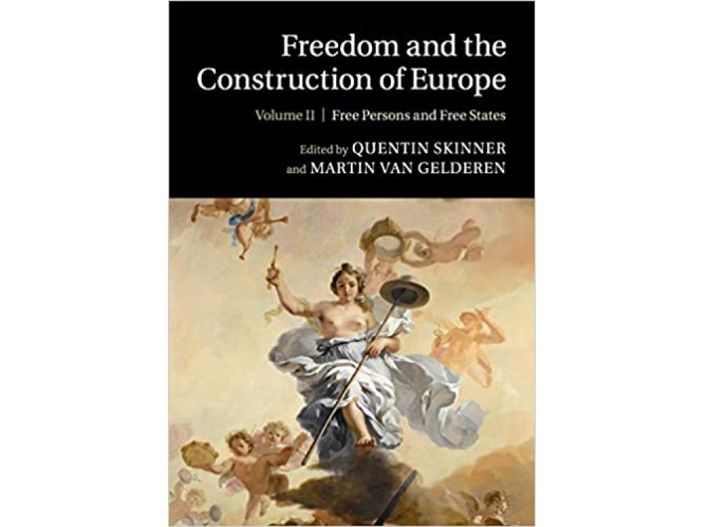 Freedom and the Construction of Europe: Volume 2 Free Persons and Free States
